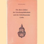 Die alten Globen der Forschungsbibliothek und des Schloßmuseums Gotha door Werner Horn