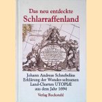 Das neu entdeckte Schlarraffenland: Johann Andreas Schnebelins Erklärung der wunder-seltzamen Land-Charten Utopiæ aus dem Jahr 1694
Johann Andreas Schnebelin
€ 10,00