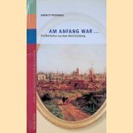 Am Anfang war: Kostbarkeiten aus dem alten Duisburg door Gernot Tromnau