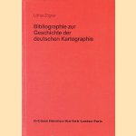 Bibliographie zur Geschichte der deutschen Kartographie door Lothar Zögner