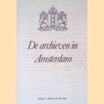 De archieven in Amsterdam door J.H. van den Hoek Ostende e.a.