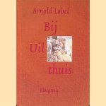 Bij Uil thuis door Arnold Lobel