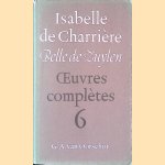 Oeuvres complètes 6 door Isabelle de = Belle de Zuylen Charrière