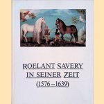 Roelant Savery in seiner Zeit (1576-1639) door Ekkehard Mai