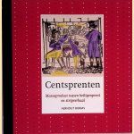 Centsprenten: massaproduct tussen heiligenprent en stripverhaal door Aernout G.J.M Borms