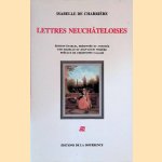 Lettres neuchâteloises door Isabelle de Charrière e.a.