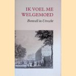 Ik voel me welgemoed: Boswell in Utrecht door James Boswell