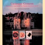 Chateau Cuisine: regionale gerechten uit Franse kasteelkeukens door Anne Willan e.a.