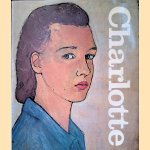 Charlotte: Life or Theater? An autobiographical play by Charlotte Salomon door Judith Herzberg