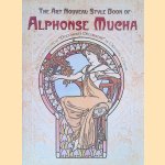 The Art Nouveau Style Book of Alphonse Mucha: All 72 Plates from "Documents Décoratifs" in Original Color door David M.H. Kern