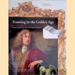 Framing in the Golden Age: Picture and Frame in 17th-Century Holland door P.J.J. van Thiel e.a.