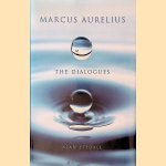 Marcus Aurelius: The Dialogues door Alan Stedall