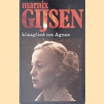 Klaaglied om Agnes door Marnix Gijsen