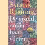 De grond onder haar voeten door Salman Rushdie