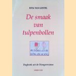 De smaak van tulpenbollen: dagboek uit de hongerwinter door Rita van Gestel