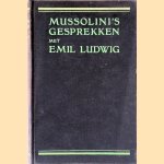 Mussolini's gesprekken met Emil Ludwig door Emil Ludwig