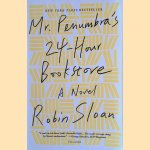 Mr. Penumbra's 24-Hour Bookstore: A Novel door Robin Sloan