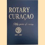 Rotary Curaçao: Fifty years of service 1937-1987 door Charles Gomes Casseres