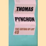 The Crying of Lot 49 door Thomas Pynchon