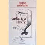 En dan is er koffie door Hannes Meinkema