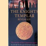 The Knights Templar Revealed: The Secrets of the Cistercian Legacy door Alan Butler e.a.