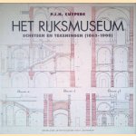 	P.J.H. Cuypers: Het Rijksmuseum: schetsen en tekeningen (1863-1908) door Aart Oxenaar