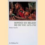 Bewind en beleid bij de VOC: de financiële en commerciële politiek van de bewindhebbers, 1672-1702 door Femme S. Gaastra