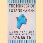 The Murder of Tutankhamen: A 3000-year-old Murder Mystery
Bob Brier
€ 9,00