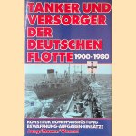 Tanker und Versorger der deutschen Flotte 1900-1980: Konstruktionen, Ausrüstung, Bewaffnung, Aufgaben, Einsätze door Dieter Jung e.a.