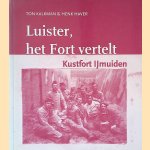 Luister, het Fort verteld: Kustfort IJmuiden
Ton Kalkman e.a.
€ 9,00