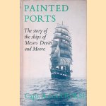 Painted ports: the story of the ships of Messrs Devitt and Moore door A.G. Course