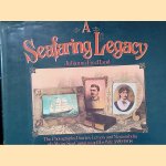 A Seafaring Legacy: The Photographs, Diaries, Letters, and Memorabilia of a Maine Sea Captain and His Wife, 1859-1908 door Julianna FreeHand