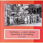 Voorburg in de jaren dertig: bezetting en bevrijding door A. de Wolf