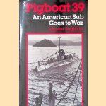 Pigboat 39: An American Sub Goes to War door Bobette Gugliotta