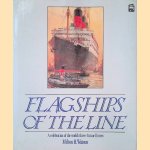 Flagships of the Line: A Celebration of the World's Three-funnel Liners door Milton H. Watson