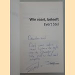 Wie vaart beleeft *GESIGNEERD* door Evert Stel