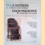 Inquisition and the crime of capital punishment: Observations on some of the instruments of torture and execution housed in the Museum Against Capital Punishment in San Gimignano in Tuscany door Robert Held