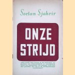 Onze strijd door Soetan Sjahrir