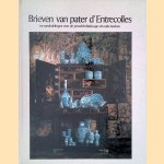 Brieven van Pater d'Entrecolles en mededelingen over de porseleinfabricage uit oude boeken door D.F. Lunsingh Scheurleer