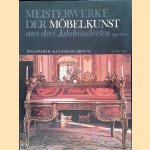 Meisterwerke der Möbelkunst aus drei Jahrhunderten door H.D. Molesworth e.a.