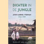 Dichter in de jungle: John Gabriel Stedman 1744-1797 door Roelof van Gelder