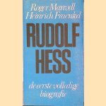 Rudolf Hess: de eerste volledige biografie door Roger Manvell e.a.