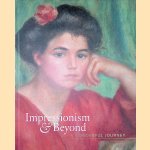 Impressionism and Beyond: A Wonderful Journey: A selection from the John & Marine van Vlissingen Art Foundation door Fred Leeman