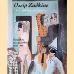 Ossip Zadkine: het onbekende oevre: Gouaches en aquarellen 1920-1966 door Maarten Jager