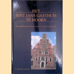 Het Sint Jans Gasthuis te Hoorn: den Oudtgeworden Mensch, die men in dit huis laat woonen
C. Boschma-Aarnoudse
€ 10,00