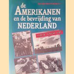 De Amerikanen en de bevrijding van Nederland: 'a real tough job' door Hans Loeber e.a.