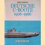 Deutsche U- Boote 1906-1966: mit 118 Ubootskizzen von Helmut Fechter, sowie 137 fotos door Bodo Herzog