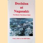 Decision at Nagasaki: The Mission That Almost Failed *SIGNED* door Fred J. Olivi