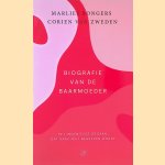 Biografie van de baarmoeder: het ingenieuze orgaan dat vaak niet begrepen wordt *GESIGNEERD* door Marlies Bongers e.a.