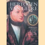 Hertogen van Gelre: middeleeuwse vorsten in woord en beeld (1021-1581) door Gerben Graddesz Hellinga